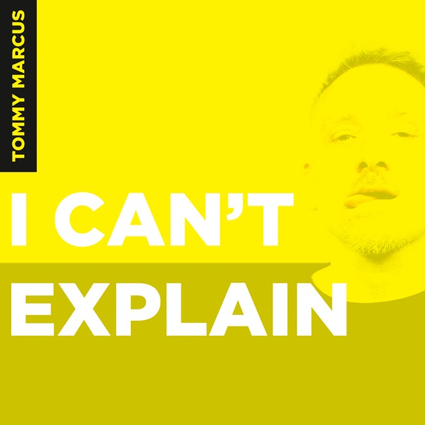 I Can't Explain - Single - Tommy Marcus