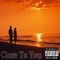 Close to You (feat. Young Lyric & Dj Chose) - Lukk lyrics