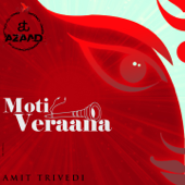 Moti Veraana (From Songs of Faith) [feat. Osman Mir] - Amit Trivedi