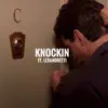Knockin' (feat. Lex Andretti) - Single album lyrics, reviews, download