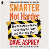 Smarter Not Harder - Dave Asprey