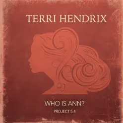 Who Is Ann? - EP - Terri Hendrix Who Is Ann? - EP - Terri Hendrix