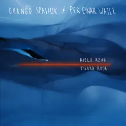 Hielo Azul Tierra Roja - Chango Spasiuk