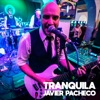 Javier Pacheco - Tranquila