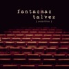 Fantasmas Talvez (Acústico) - Single