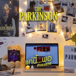 The Parkinson - แค่นี้...พอ