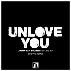 Unlove You (Drop G Remix) [feat. Ne-Yo] - EP - Armin Van Buuren