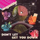 Wajatta - Don’t Let Get You Down