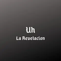 Uh - Single - La Revelación