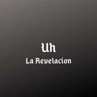 Uh - Single - La Revelación