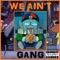 We Ain't Gang - 6roke 6oy Six lyrics