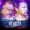 No Matter - The Officer & Abdullah lyrics