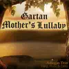 Gartan Mother's Lullaby - Single album lyrics, reviews, download