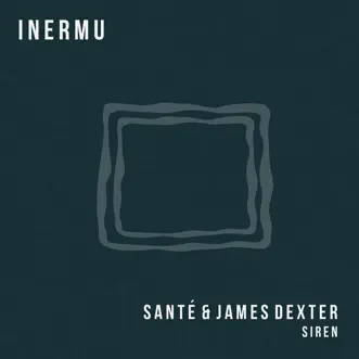 Siren - Single by Sante & James Dexter album reviews, ratings, credits