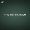 This Isn't the Album (Deluxe) - Single