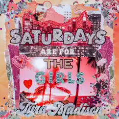 Saturdays Are for the Girls - Single by Tyra Madison album reviews, ratings, credits