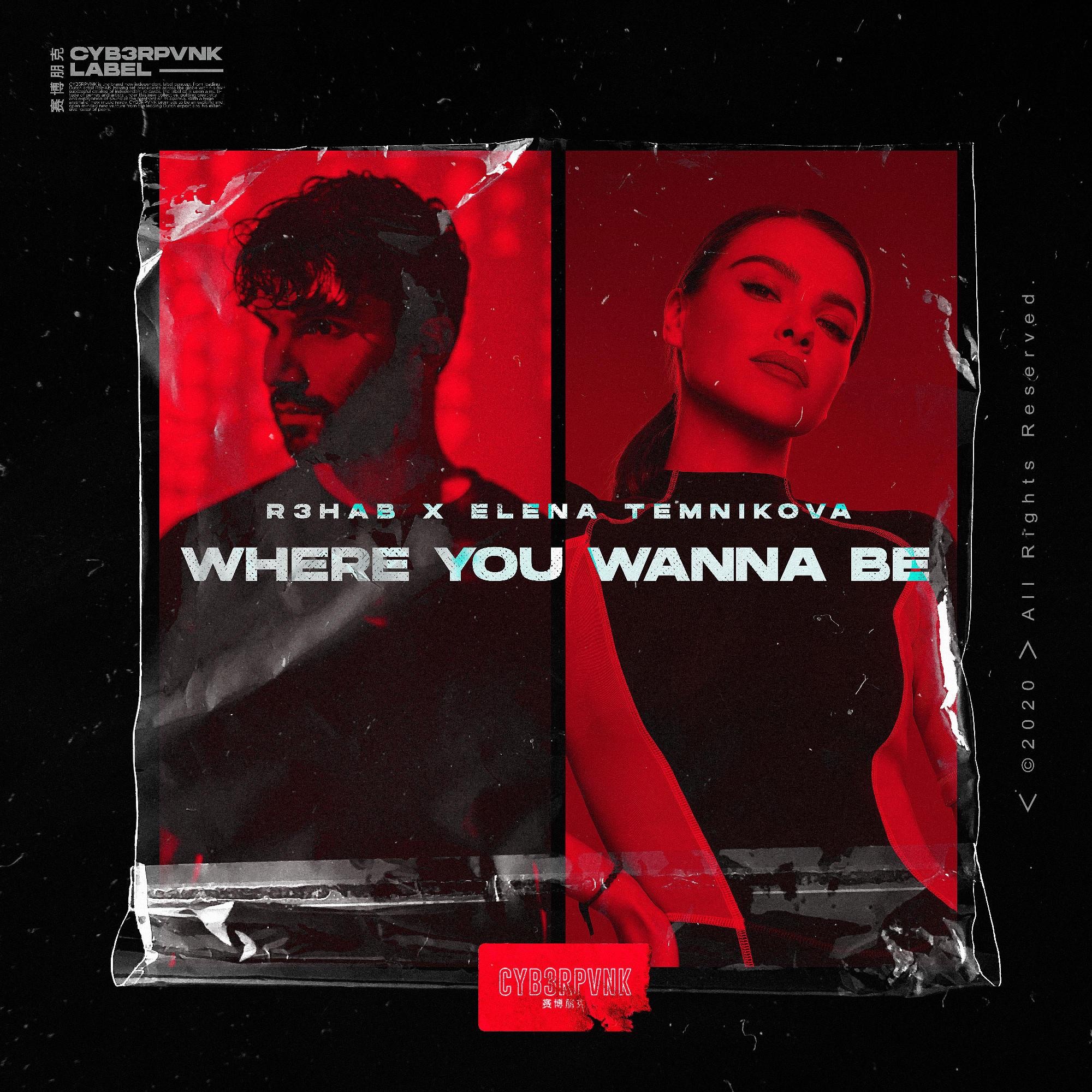 R3HAB & Elena Temnikova - Where You Wanna Be - Single