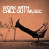 Work with Chill out Music, 2018