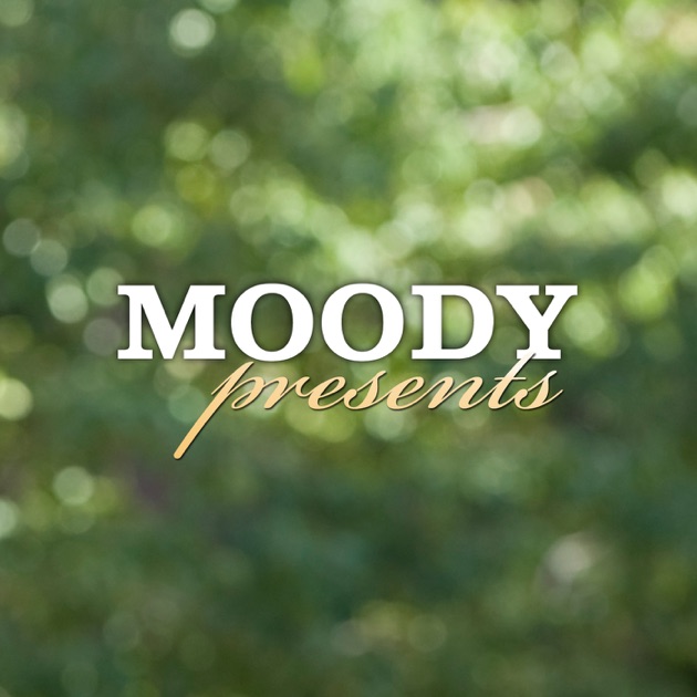 Moody Presents by Moody Radio on Apple Podcasts