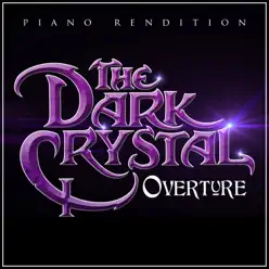 The Dark Crystal Overture (Piano Rendition) - Single - The Blue Notes The Dark Crystal Overture (Piano Rendition) - Single - The Blue Notes