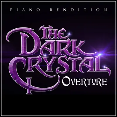 The Dark Crystal Overture (Piano Rendition) - Single - The Blue Notes The Dark Crystal Overture (Piano Rendition) - Single - The Blue Notes