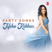 Party Songs Neha Kakkar artwork