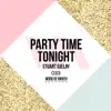 Party Time Tonight - Single album lyrics, reviews, download