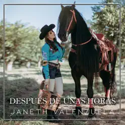 Después de Unas Horas - Single - Janeth Valenzuela Después de Unas Horas - Single - Janeth Valenzuela
