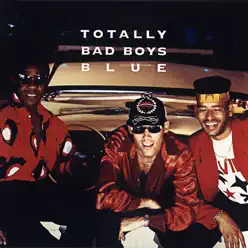 Totally - Bad Boys Blue