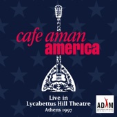 Café Aman America Live in Lycabettus Hill Theater, Athens 1997 (feat. Grigoris Maninakis & Anna Paidoussi) artwork