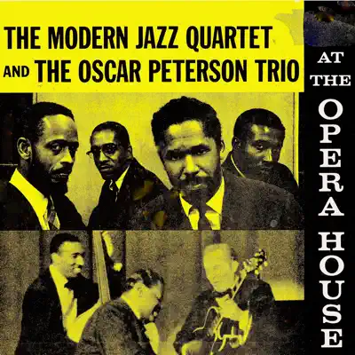 The Modern Jazz Quartet and the Oscar Peterson Trio at the Opera House (Remastered) - Oscar Peterson Trio The Modern Jazz Quartet and the Oscar Peterson Trio at the Opera House (Remastered) - Oscar Peterson Trio