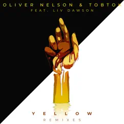 Yellow (feat. Liv Dawson) [Remixes] - Single by Oliver Nelson & Tobtok album reviews, ratings, credits