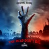 The Dead Don't Die (Original Score), 2019