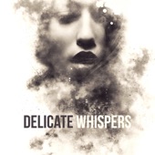 Delicate Whispers artwork