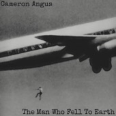 Cameron Angus - The Man Who Fell to Earth