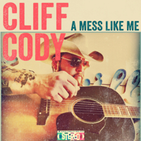 Cliff Cody - A Mess Like Me artwork