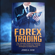 Jones A. Dow - Forex Trading: The Ultimate Guide to Investing in Forex and Currencies. Trading Strategies to Make Money (Unabridged)