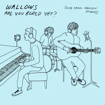 Are You Bored Yet? (Live from Henson Studios) - Single - Wallows Are You Bored Yet? (Live from Henson Studios) - Single - Wallows