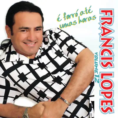 Francis Lopes, Vol. 12 - Francis Lopes Francis Lopes, Vol. 12 - Francis Lopes