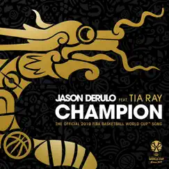 Champion (feat. Tia Ray) [The Official 2019 FIBA Basketball World Cup™ Song] Song Lyrics