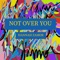 Not Over You - Hannah Zamor lyrics