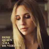Dime Quién Ama de Verdad - Single album lyrics, reviews, download