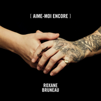 Roxane Bruneau - Aime-moi encore artwork