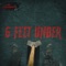 6 FEET UNDER - GRAVEDGR lyrics