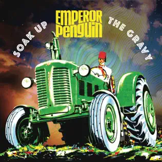 baixar álbum Emperor Penguin - Soak Up The Gravy