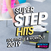 Super Step Hits For Fitness & Workout 2019 (15 Tracks Non-Stop Mixed Compilation for Fitness & Workout 132 Bpm / 32 Count) - Various Artists