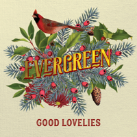 Good Lovelies - Evergreen artwork