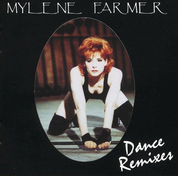 Mylène Farmer : Dance Remixes - Mylène Farmer