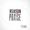 Reason to Praise (feat. SEMAJE) - Single