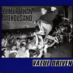 Value Driven - Better Than A Thousand